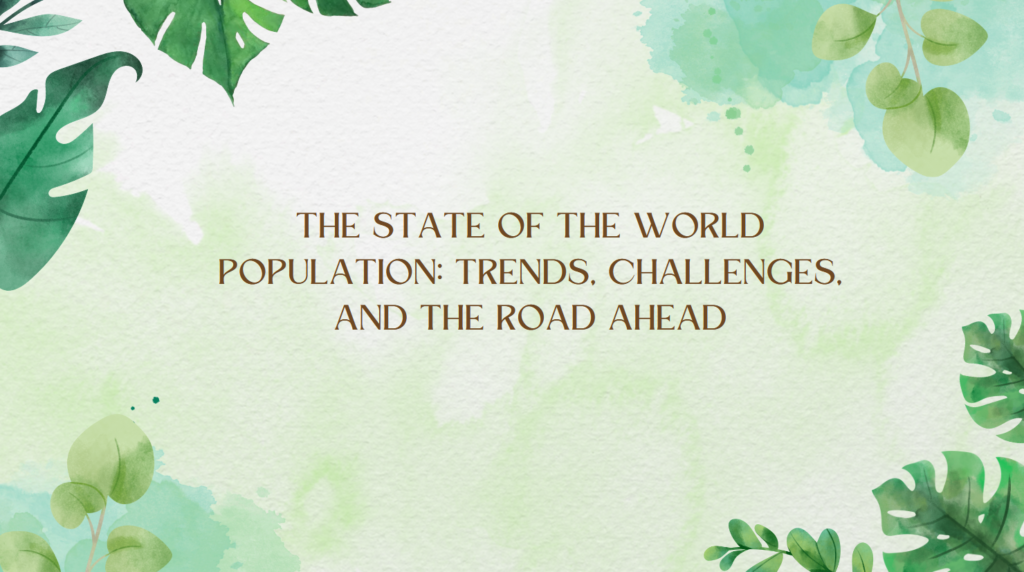 Screenshot-2024-12-24-at-21-13-24-Green-Leaves-Background-Watercolor-Presentation-Green-Leaves-Background-Watercolor-Presentation.pdf-1024x572 The State of the World Population: Trends, Challenges, and the Road Ahead